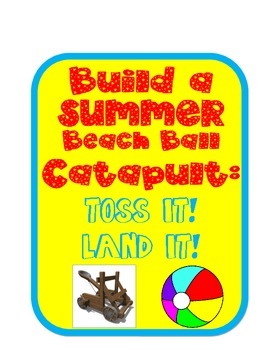 Preview of Summer Beach Ball Catapult STEM Engineering Science Experiment Challenge