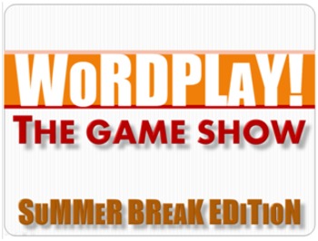 Preview of Summer Break - End of Year Wordplay Game Show