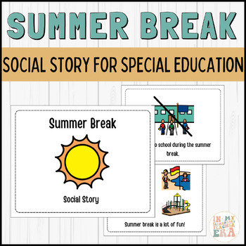 Preview of Summer Break Social Story | End of Year | Autism | Special Education |