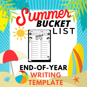 Preview of Summer Bucket List Writing template end of year