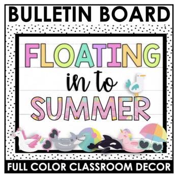 Preview of Summer Bulletin Board Pool Party Floats Class Decor | Floating into Summer