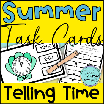 Summer Telling Time to the HOUR Clip It Task Cards by Teach 2 Grow with ME