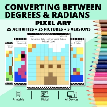 Preview of Summer: Converting Between Degrees and Radians Pixel Art Activity