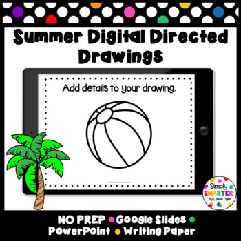 Preview of Summer Digital Directed Drawing and Writing For GOOGLE CLASSROOM