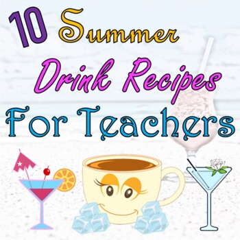 Preview of Summer Drink Recipes For Teachers | 10 Delicious Drink Recipes Tested By Me