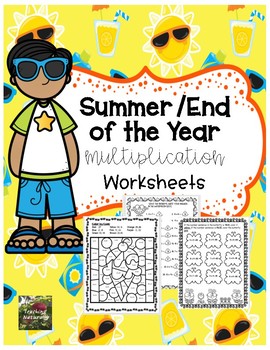 Preview of Summer/End of the Year Multiplication Worksheets