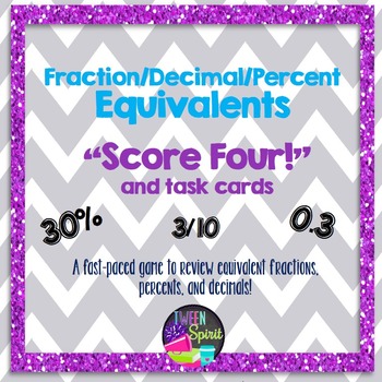 Preview of FRACTIONS/DECIMALS/PERCENTS Equivalents "Score Four!" Game and Task Cards