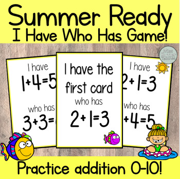 Preview of Summer Game Addition I Have Who Has - Kindergarten, VPK, 1st Grade