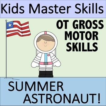 Preview of Summer Gross Motor Skills - SUMMER ASTRONAUT (Occupational Therapy)