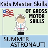 Summer Gross Motor Skills - SUMMER ASTRONAUT (Occupational