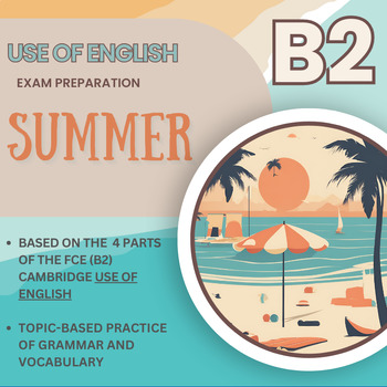 Preview of Summer Holidays ESL B2 Use of English set FCE First