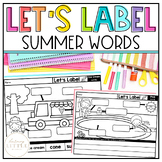 Summer Labeling - Summer Coloring Sheets & Summer Writing 
