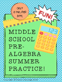 Summer Math Skills Practice - Middle School Pre-Algebra Topics