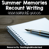 Summer Memories Recount Writing Assessment Piece