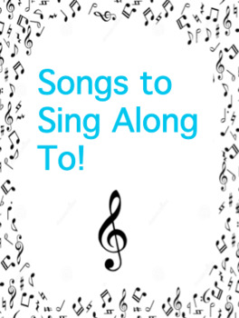 Preview of Songs to Sing Along To! - Great for Subs, Homeschooling & a Closer Activity