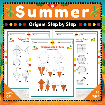 Preview of Summer Origami Paper Step by Step Crafts : Summer Break & End of Year Activity