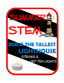 Preview of Summer STEM Challenge: Build the Tallest Lighthouse with straws and LED lights