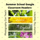 Summer School Google Classroom Headers with Nature Photos