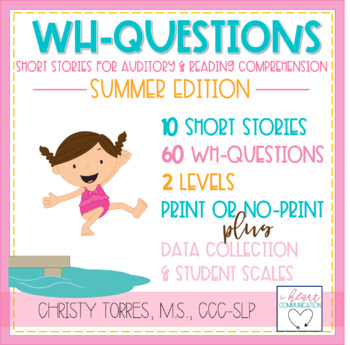 Preview of Summer | Short Stories WH Questions for Auditory and Reading Comprehension