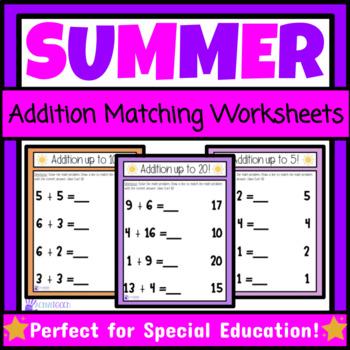 Preview of Summer Simple Addition Matching Worksheets Packet | Summer Basic Math Facts SPED