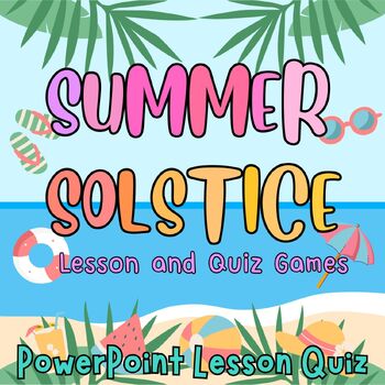 Preview of Summer Solstice June PowerPoint Slides Lesson Quiz for 1st 2nd 3rd