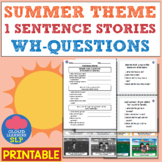 Summer Theme - 1 Sentence Short Stories (Wh- Questions) for PRINT