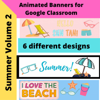 Summer Themed Animated Banners For Google Classroom Volume 2 By Jayzee