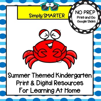 Preview of Summer Themed Kindergarten Print AND Digital Resources For Learning At Home