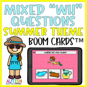 Preview of Summer Themed Mixed WH Questions for Little Learners Boom Cards™
