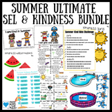 Summer Ultimate Kindness and Social Emotional Learning Bundle
