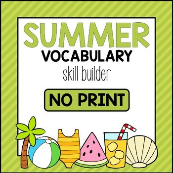Preview of Summer Vocabulary Skill Builder *NO PRINT & INTERACTIVE*