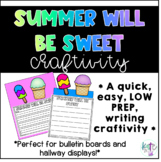 Summer Will Be Sweet Craftivity -Bulletin Board or Hallway