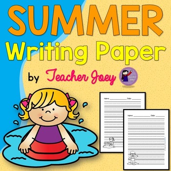 Summer Writing Paper by Teacher Joey | TPT