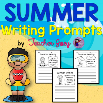 Summer Writing Prompts by Teacher Joey | Teachers Pay Teachers