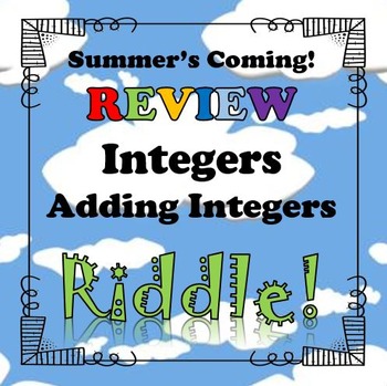 Preview of Summer's Coming! Review Riddle Adding Integers...Math+Riddle=FUN!