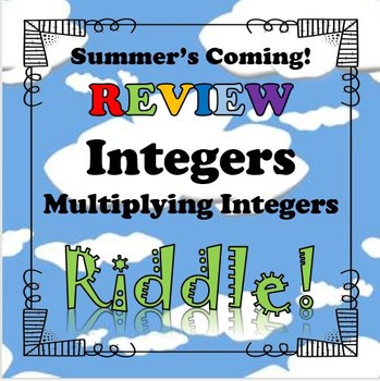Preview of Summer's Coming! Review Riddle Multiplying Integers...Math+Riddle=FUN!