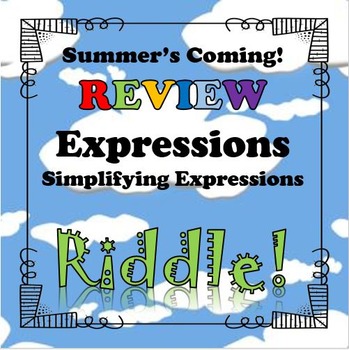 Preview of Summer's Coming Review Riddle Simplifying Algebra Expressions...Math+Riddle=FUN!