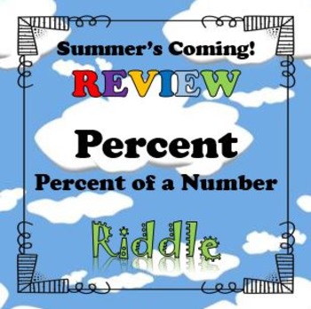 Preview of Summer's Coming! Review Riddle % of a Number Activity...Math+Riddle=FUN!