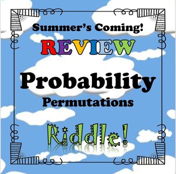 Preview of Summer's Coming Riddle Probability Permutations...Math+Riddle=FUN!