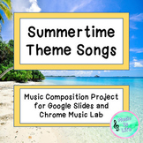 Summertime Theme Songs-Music Composition Project for Googl