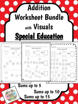 Preview of Special Education - Addition BUNDLE -Sums up to 5, 10, 15 w/Visuals-Write Answer