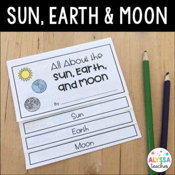 Sun, Earth, Moon Flip Book by Alyssa Teaches | Teachers Pay Teachers