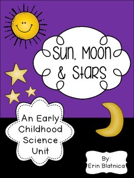 Preview of Sun, Moon and Stars: An Early Childhood Science Unit