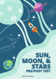 Sun, Moon and Stars Unit Pre/Post Test
