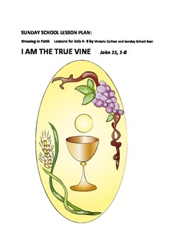 Preview of Sunday School Lesson: I AM THE TRUE VINE  John 15  1-8