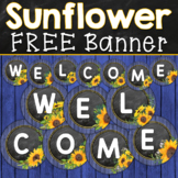 Sunflower Farmhouse Classroom Decor Welcome Sign Banner FREE