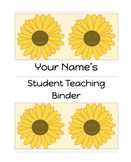 Sunflower Student Teaching Binder
