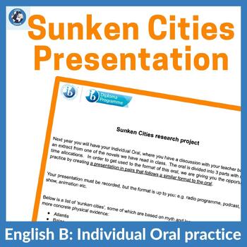 Preview of Sunken Cities Research Project: IB DP English B HL Individual Oral Practice