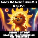 Sunny the Solar Flare's Big Day: Outer Space Reading Compr