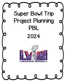 Preview of Super Bowl 2024 Trip Budget PBL - (Updated Each Year)